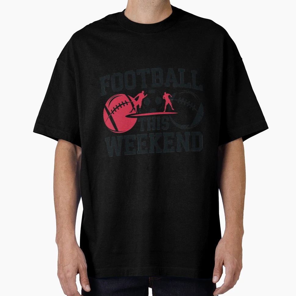 Football This Weekend Bold Modern T-Shirt - Streetwear Style for Adults - T-Shirt, Sweatshirt, Hoodie