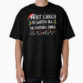 Most Likely To Watch All T-Shirt - Casual Everyday Wear for Adults - T-Shirt, Sweatshirt, Hoodie