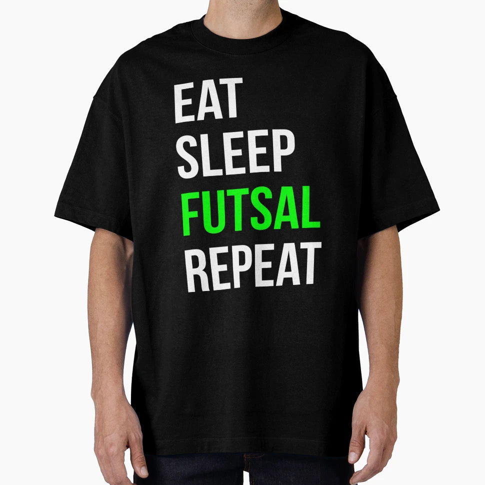 Eat Sleep Futsal Repeat T-Shirt - Custom Art Print for Adults - T-Shirt, Sweatshirt, Hoodie