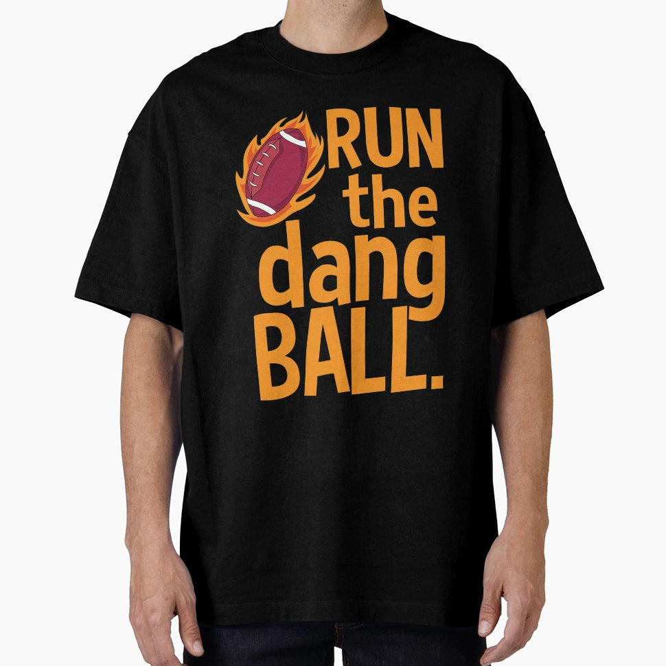 Run Dang Ball Football Sports School T-Shirt - Streetwear Style for Adults - T-Shirt, Sweatshirt, Hoodie