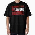 Copy Saturdays Are All About T-Shirt - Casual Everyday Wear Men Women - T-Shirt, Sweatshirt, Hoodie