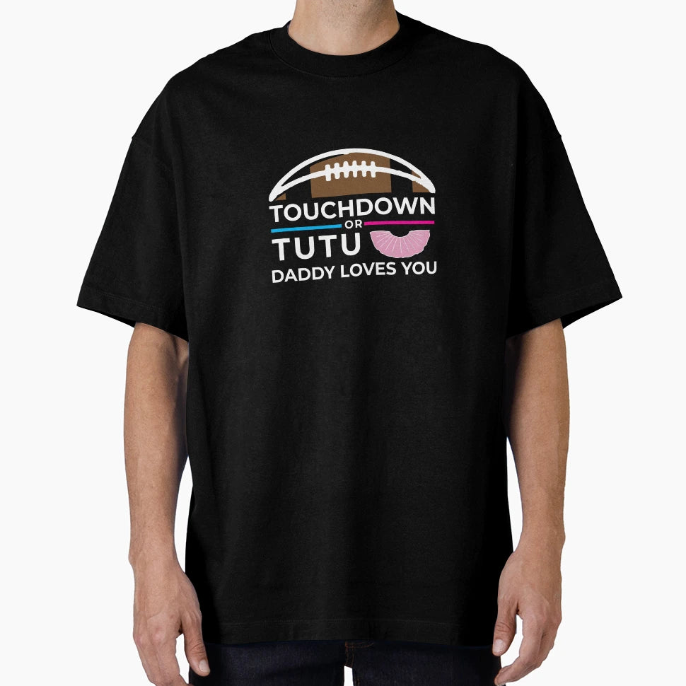 Mens Touchdown Or Tutus Gender T-Shirt - Casual Everyday Wear Men Women - T-Shirt, Sweatshirt, Hoodie