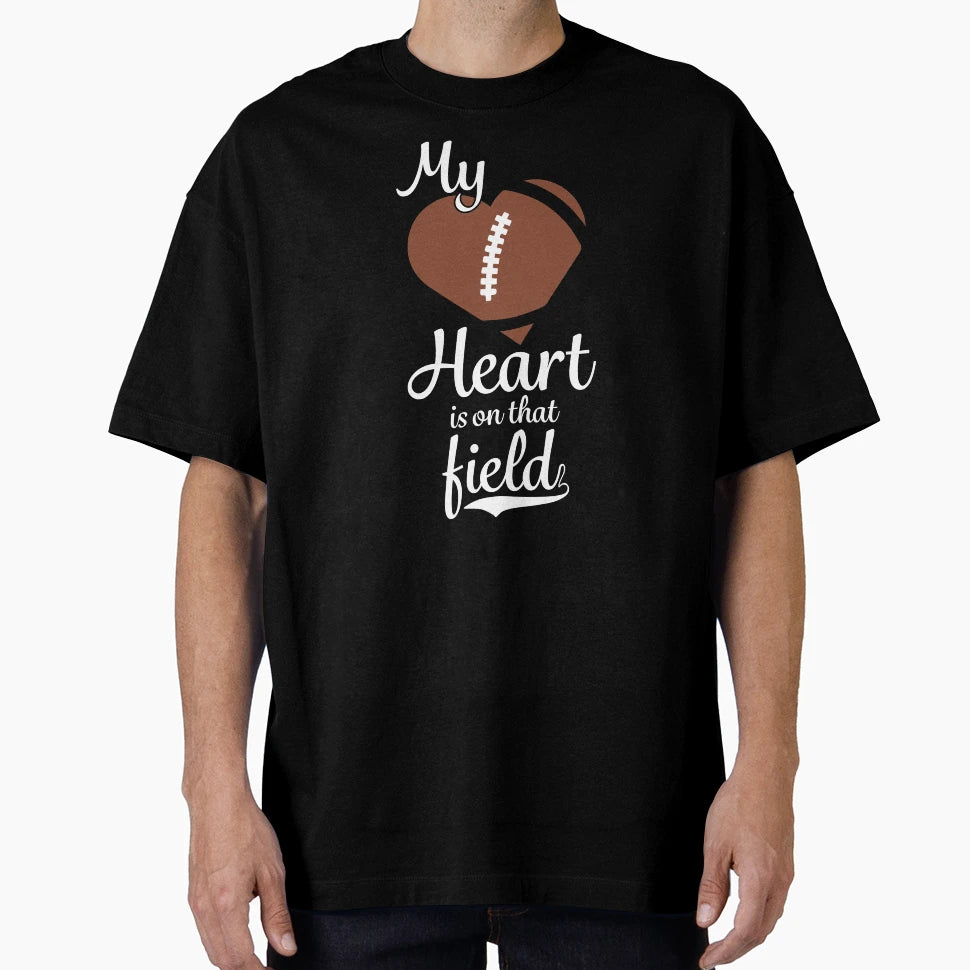 My Heart Is That Field Football T-Shirt - Fun Novelty Design Men Women - T-Shirt, Sweatshirt, Hoodie