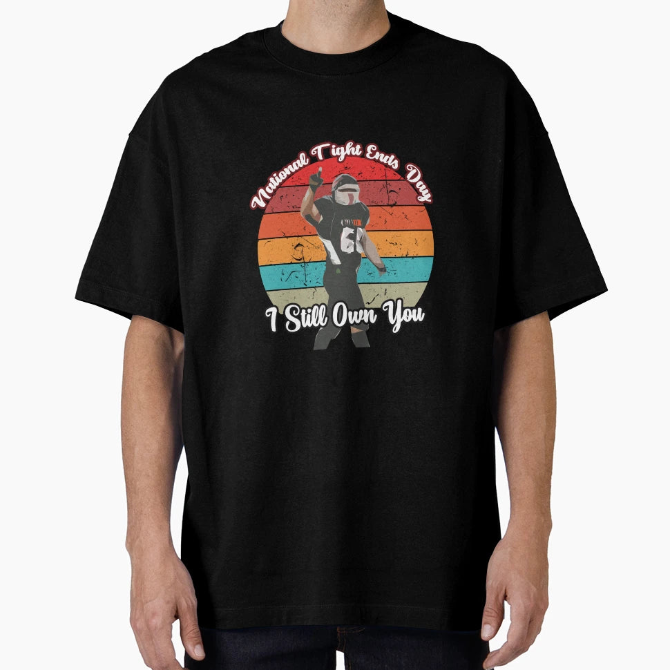 National Tight Ends Day T-Shirt - Streetwear Style for Adults - T-Shirt, Sweatshirt, Hoodie