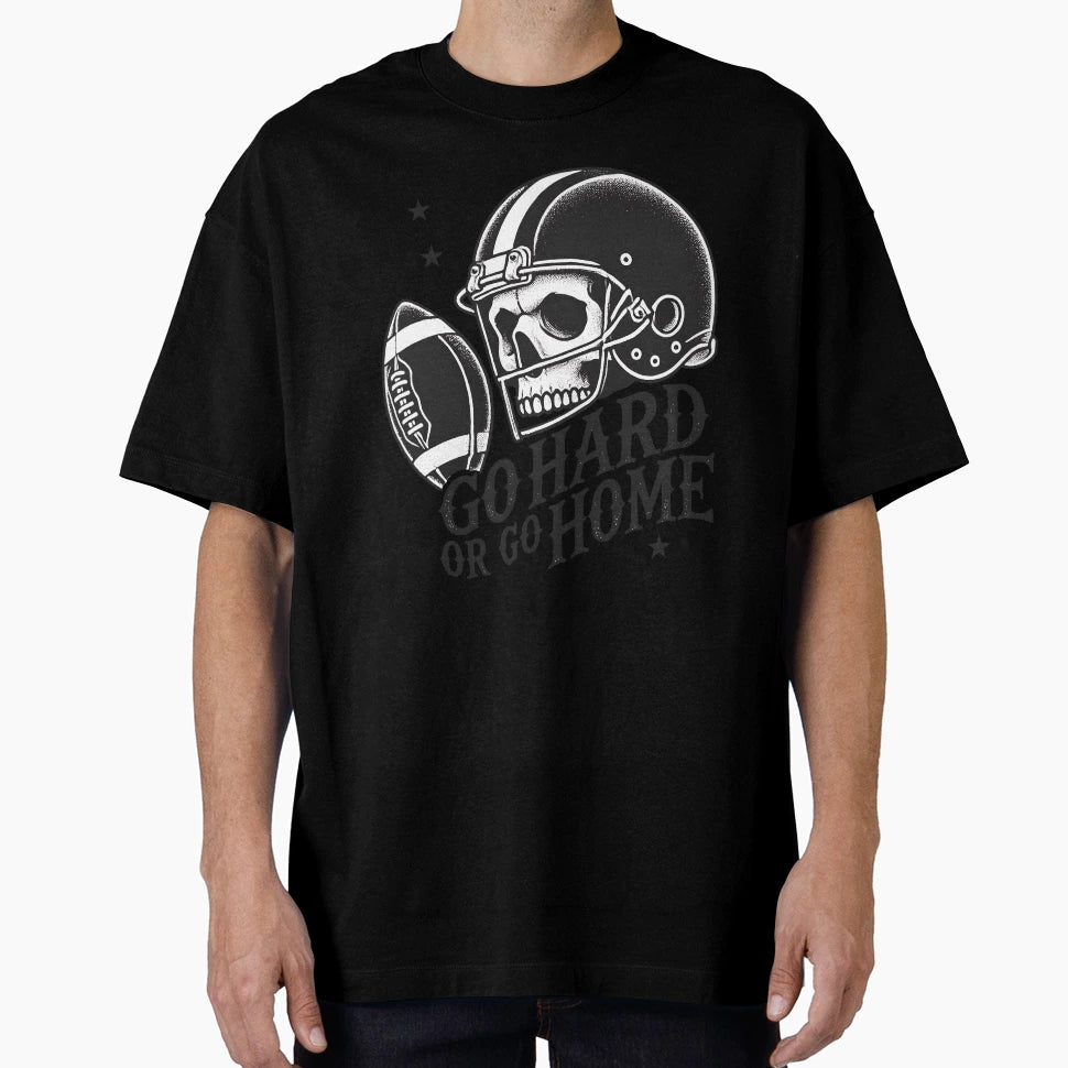 Go Hard Or Go Home Football T-Shirt - Custom Art Print Unisex - T-Shirt, Sweatshirt, Hoodie