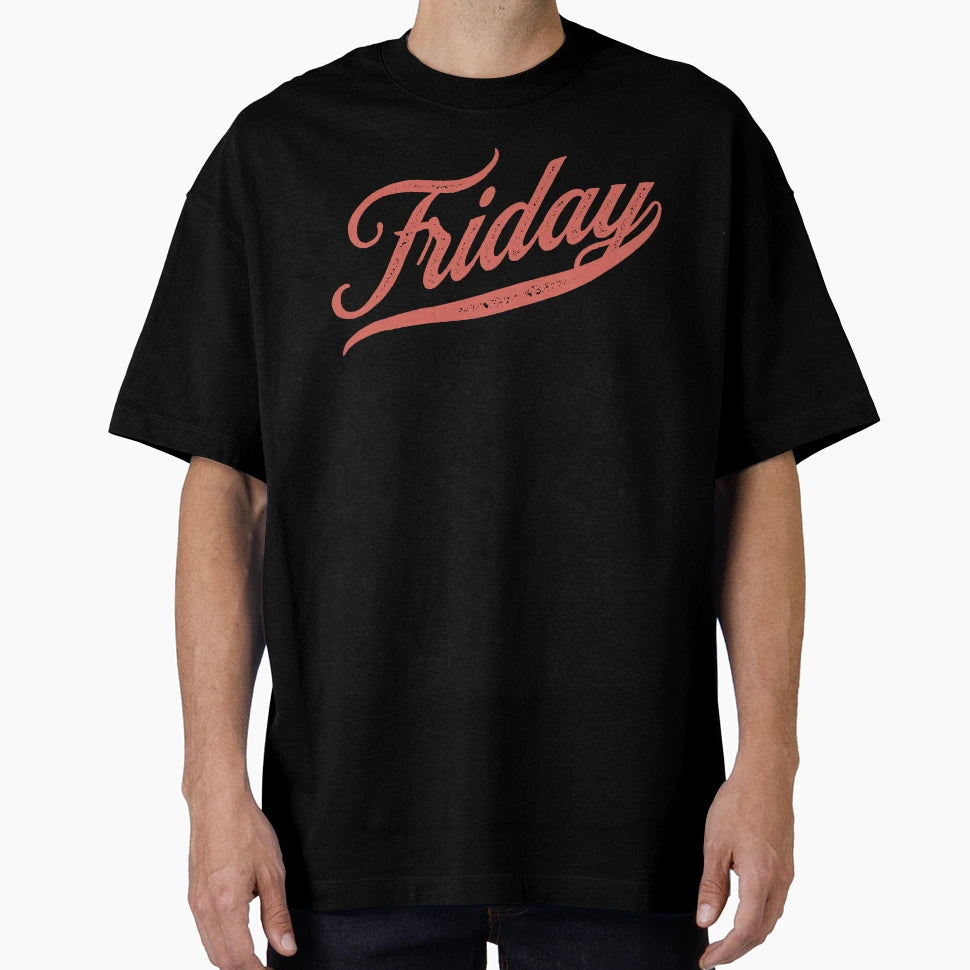 Friday T-Shirt - Streetwear Style Unisex - T-Shirt, Sweatshirt, Hoodie