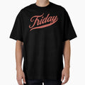 Friday T-Shirt - Streetwear Style Unisex - T-Shirt, Sweatshirt, Hoodie