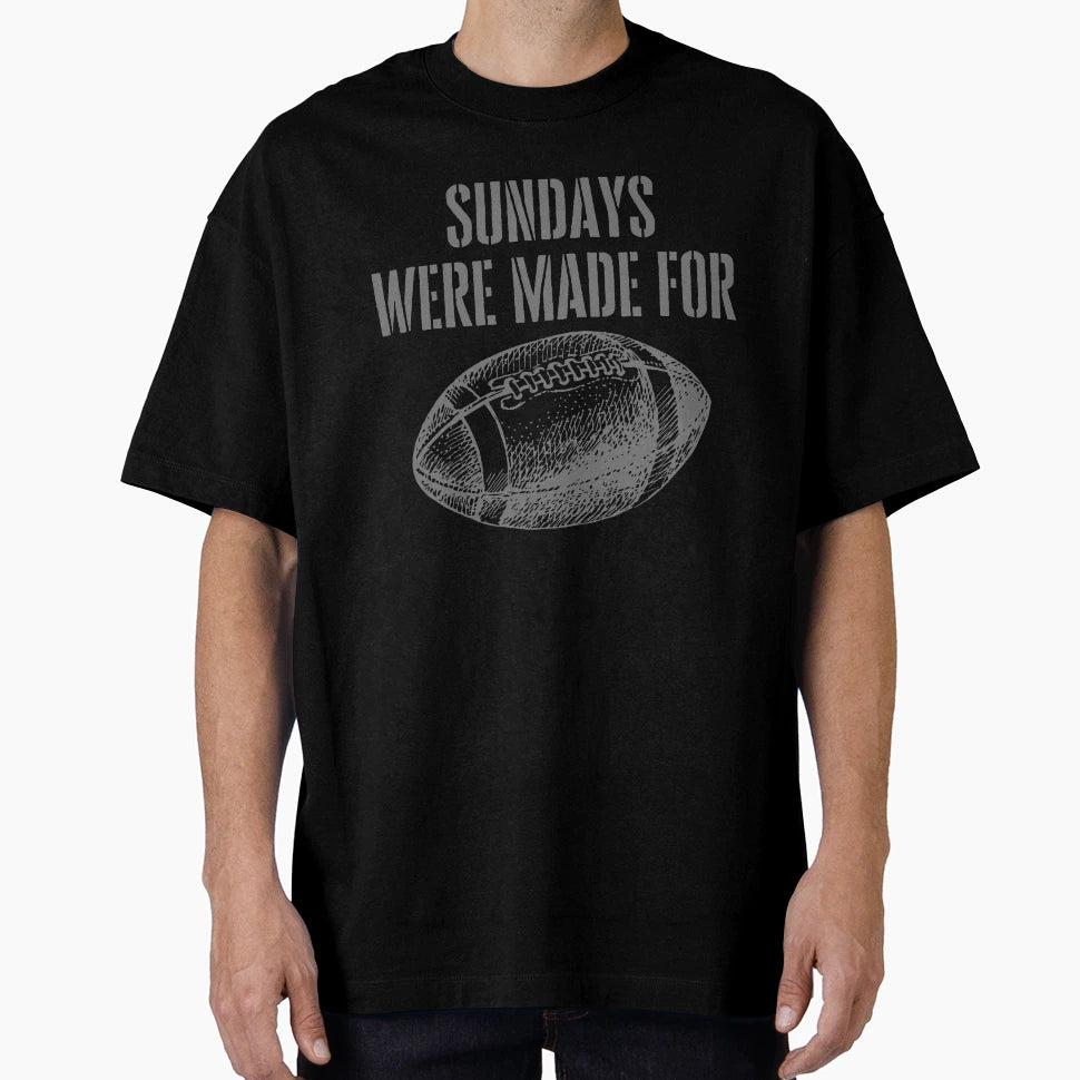 Sundays Were Made Football T-Shirt - Aesthetic Graphic Men Women - T-Shirt, Sweatshirt, Hoodie