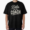 Dibs Coach Athletic Typography T-Shirt - Unique Graphic for Adults - T-Shirt, Sweatshirt, Hoodie