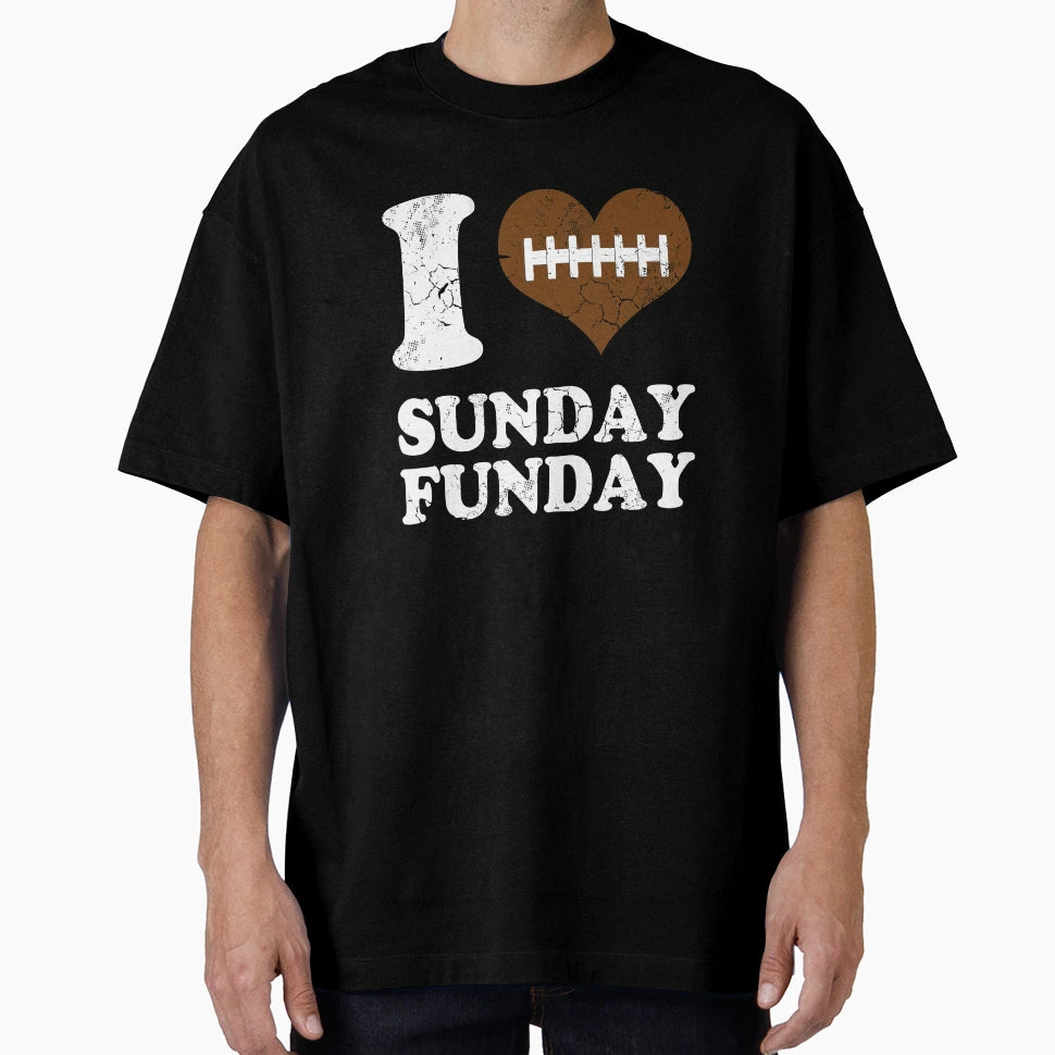 I Love Sunday Funday Football T-Shirt - Unique Graphic Unisex - T-Shirt, Sweatshirt, Hoodie