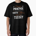 Practice Is Worth It Inspirational T-Shirt - Trendy Graphic Unisex - T-Shirt, Sweatshirt, Hoodie