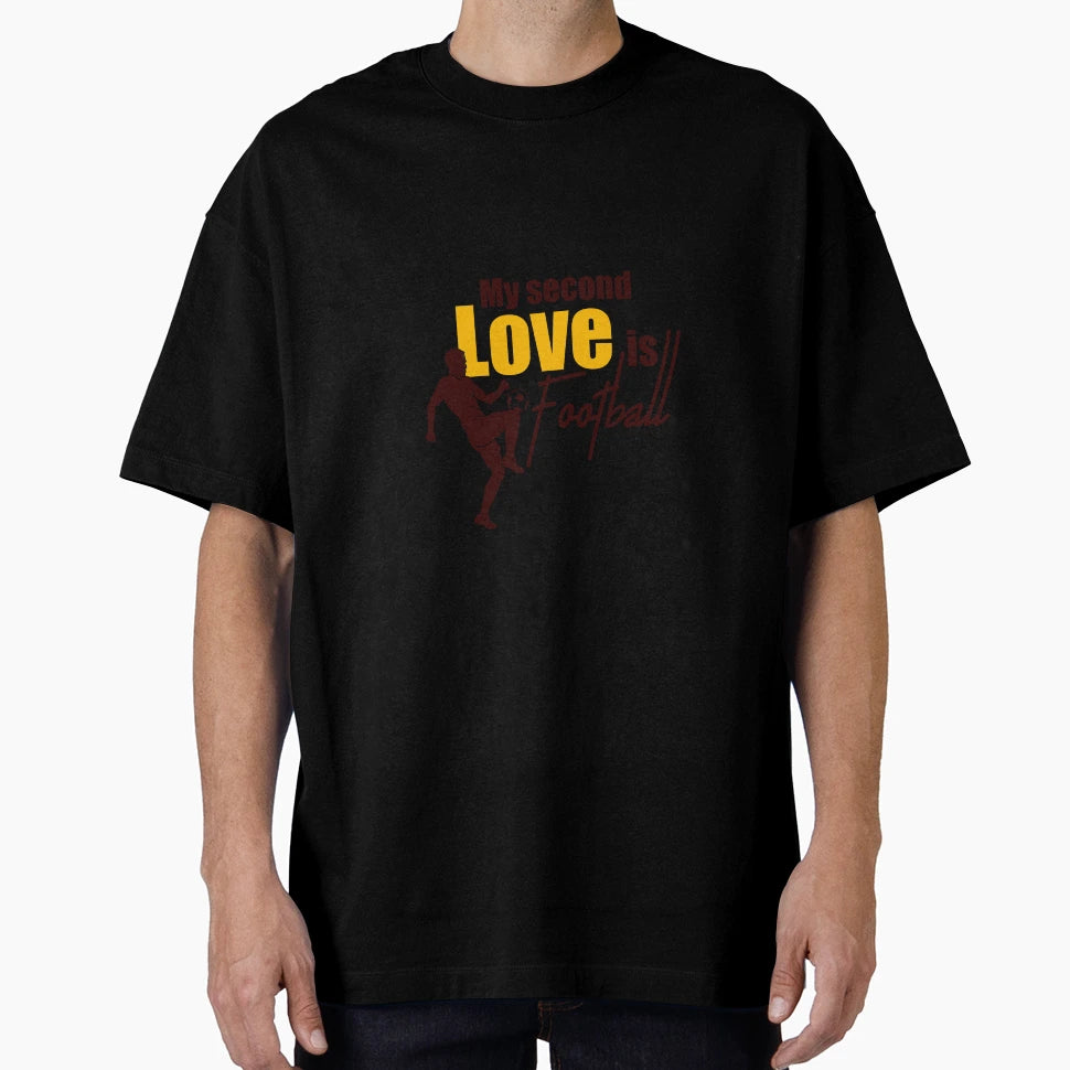 My Second Love Is Football T-Shirt - Novelty Apparel Unisex - T-Shirt, Sweatshirt, Hoodie