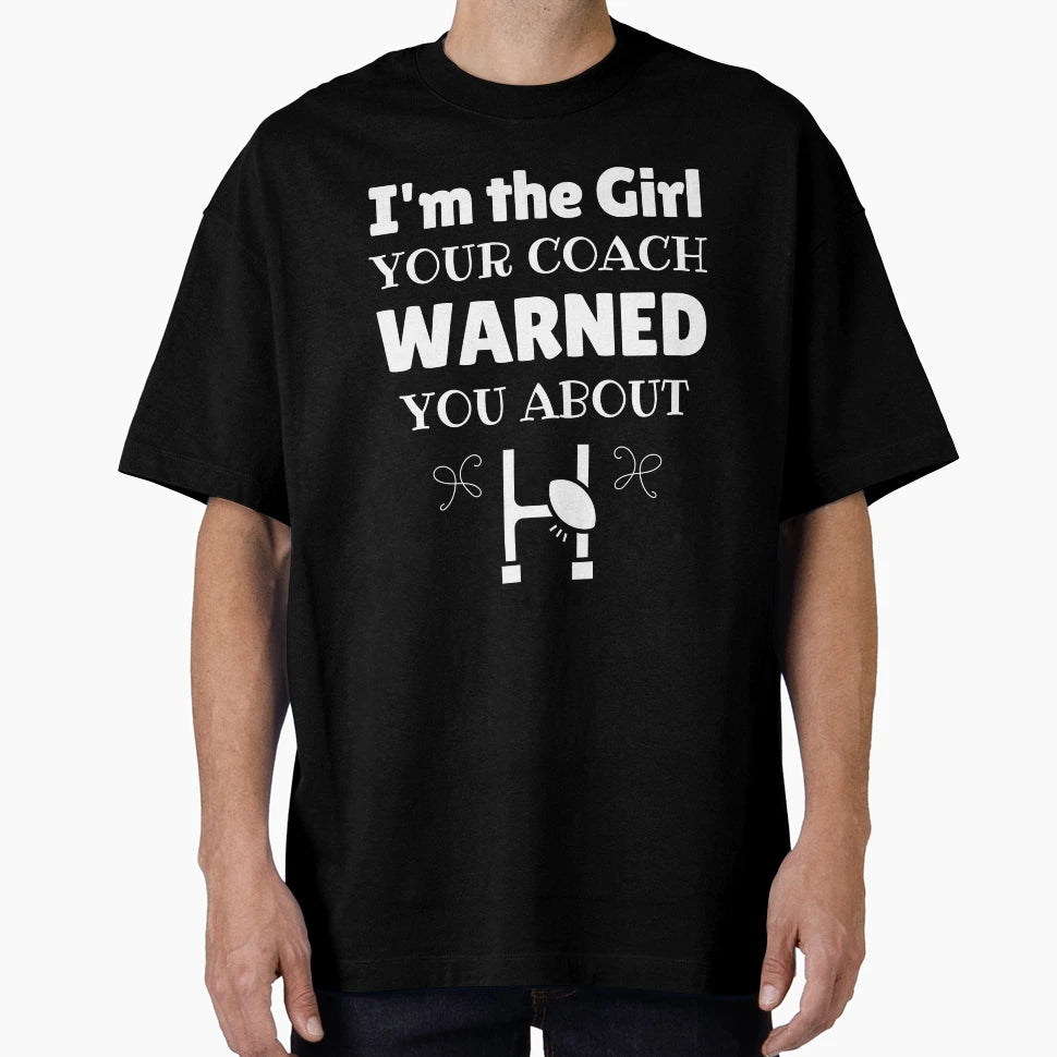 Rugby Im Your Coach Warned You About T-Shirt - Unique Graphic for Adults - T-Shirt, Sweatshirt, Hoodie