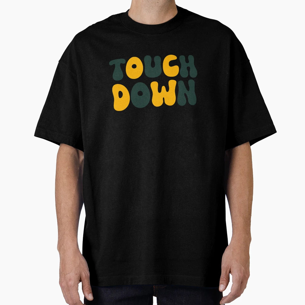 Touch Down Touchdown Green And T-Shirt - Casual Everyday Wear for Adults - T-Shirt, Sweatshirt, Hoodie