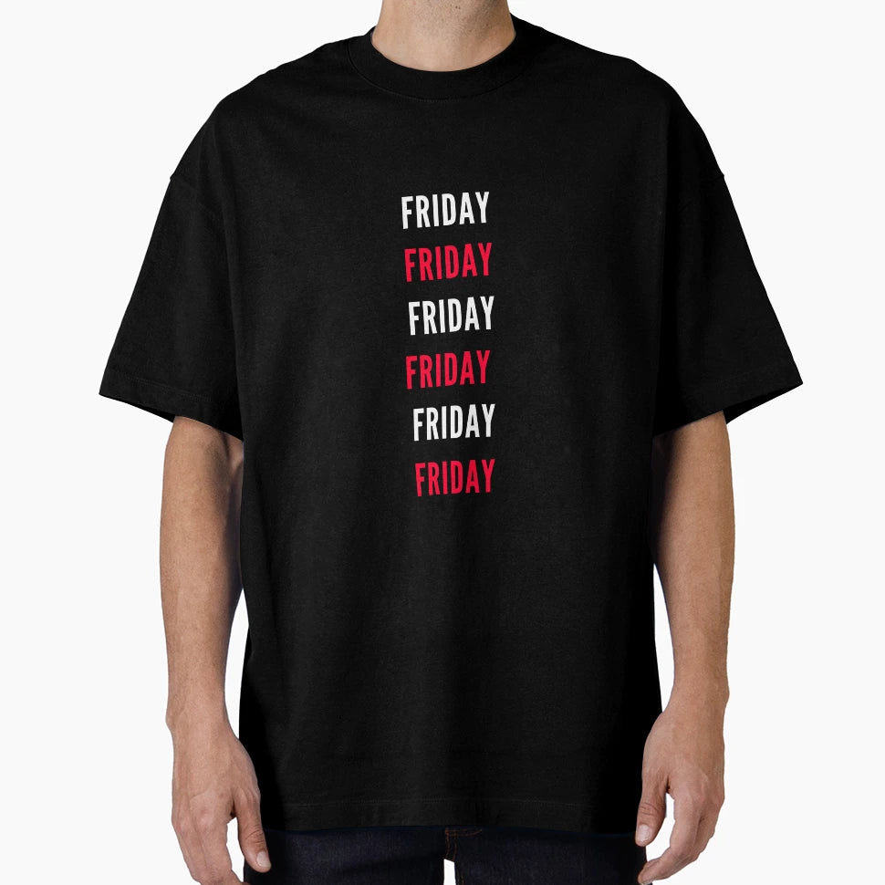 Friday T Shirts T-Shirt - Casual Everyday Wear for Adults - T-Shirt, Sweatshirt, Hoodie