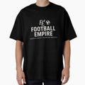 Football Empire Motivational Soccer Logo T-Shirt - Graphic Print Unisex - T-Shirt, Sweatshirt, Hoodie