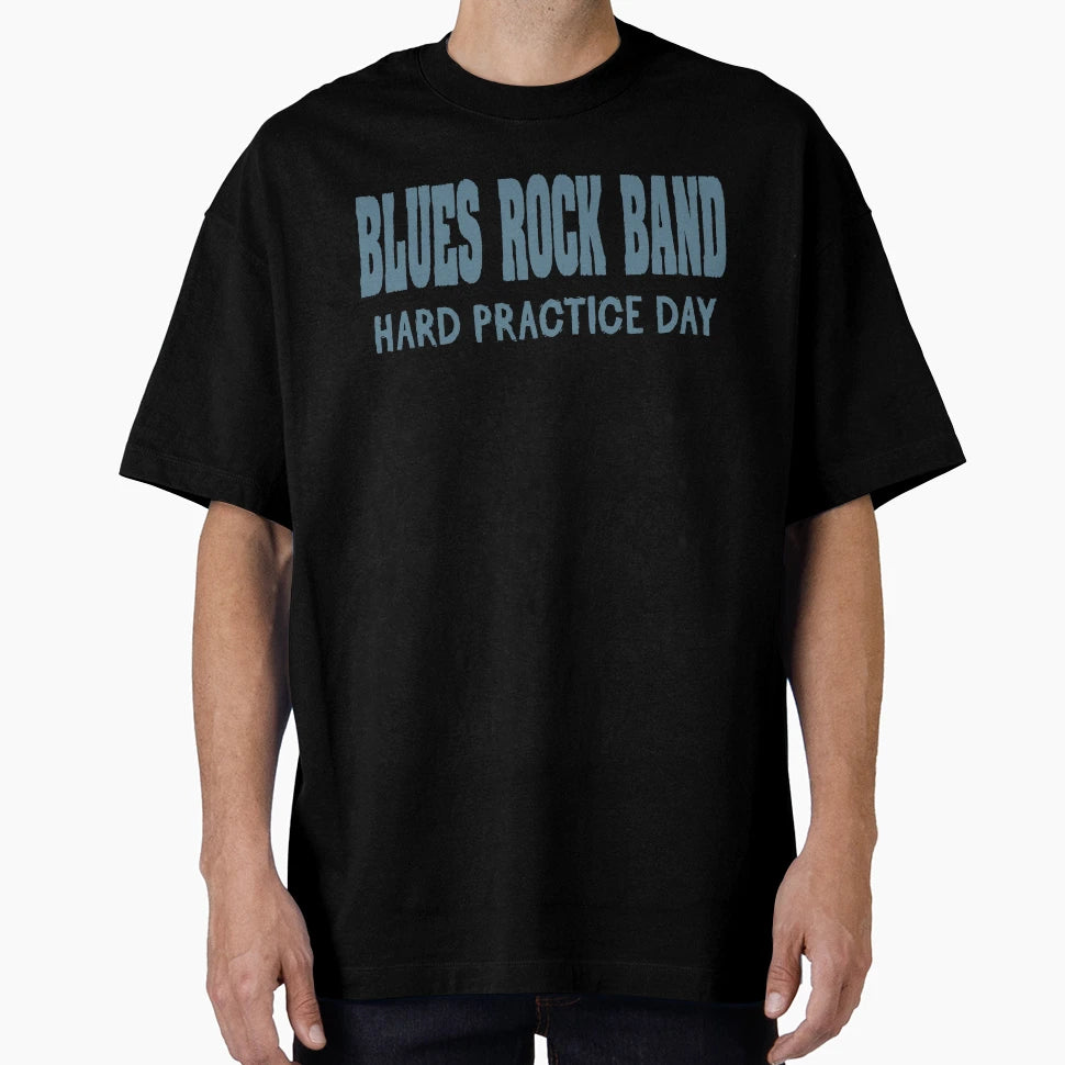 Blues Rock Band Hard Practice Day T-Shirt - Custom Art Print Unisex - T-Shirt, Sweatshirt, Hoodie