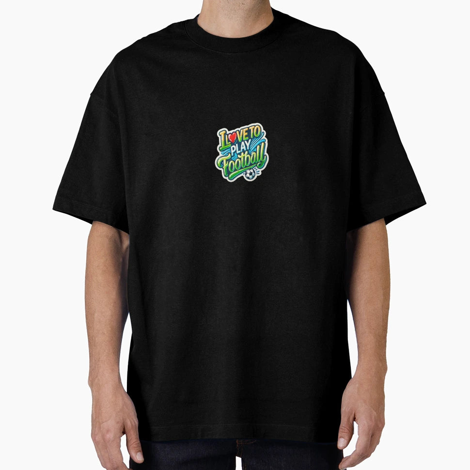 I Love To Play Football T-Shirt - Aesthetic Graphic for Adults - T-Shirt, Sweatshirt, Hoodie