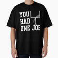 You Had One Job T-Shirt - Aesthetic Graphic for Adults - T-Shirt, Sweatshirt, Hoodie
