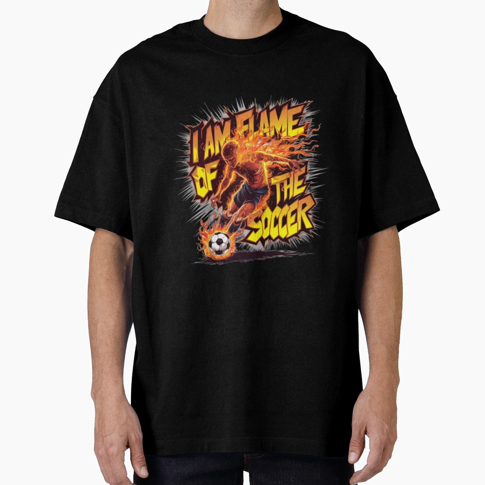 I Am Flame Soccer T-Shirt - Trendy Graphic for Adults - T-Shirt, Sweatshirt, Hoodie