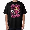 Play Dirty Pretty Soccer Teddy Bear T-Shirt - Trendy Graphic Unisex - T-Shirt, Sweatshirt, Hoodie