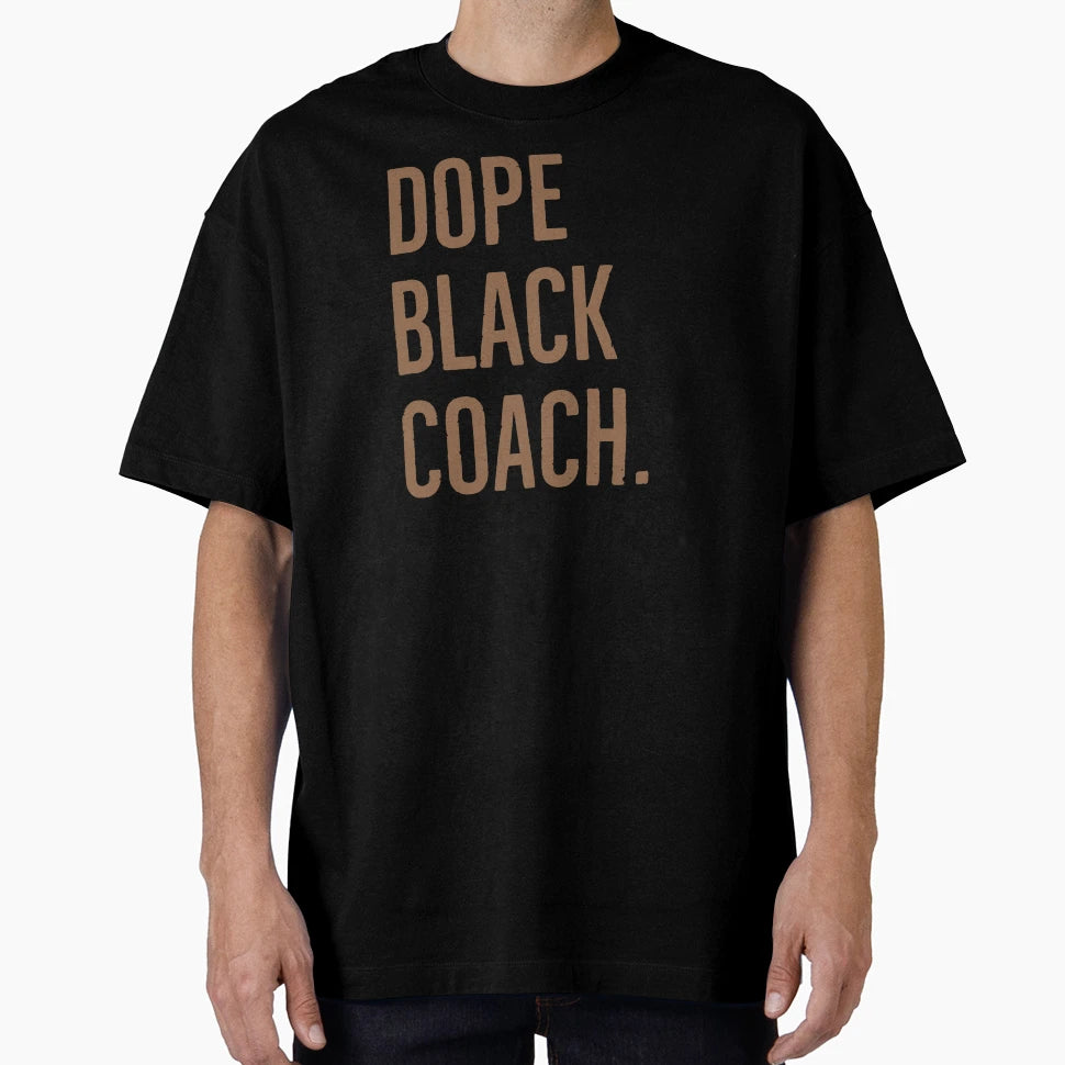 Dope Black Coach Black History Month T-Shirt - Minimalist Print Men Women - T-Shirt, Sweatshirt, Hoodie