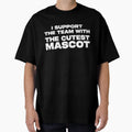 I Support Team Cutest Mascot Football T-Shirt - Novelty Apparel for Adults - T-Shirt, Sweatshirt, Hoodie