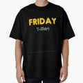 Fridays Only T-Shirt - Novelty Apparel Unisex - T-Shirt, Sweatshirt, Hoodie