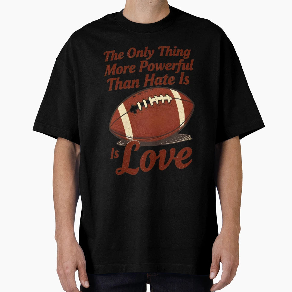 Only Thing More Powerful Than Hate T-Shirt - Casual Everyday Wear Unisex - T-Shirt, Sweatshirt, Hoodie