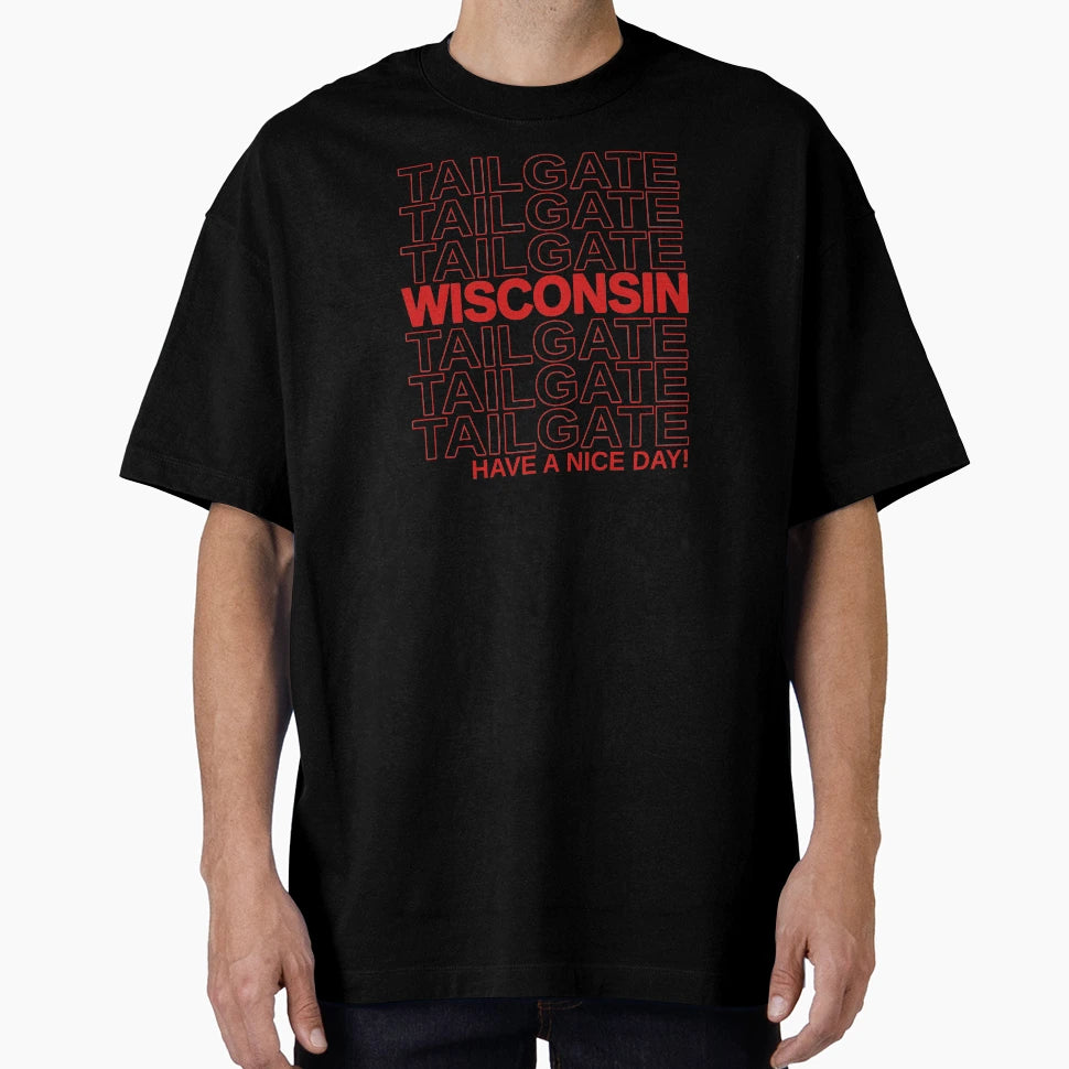 Wisconsin Have Nice Day T-Shirt - Novelty Apparel Unisex - T-Shirt, Sweatshirt, Hoodie
