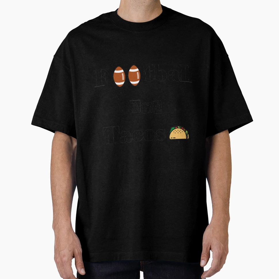 Football And Tacos T-Shirt - Streetwear Style Unisex - T-Shirt, Sweatshirt, Hoodie
