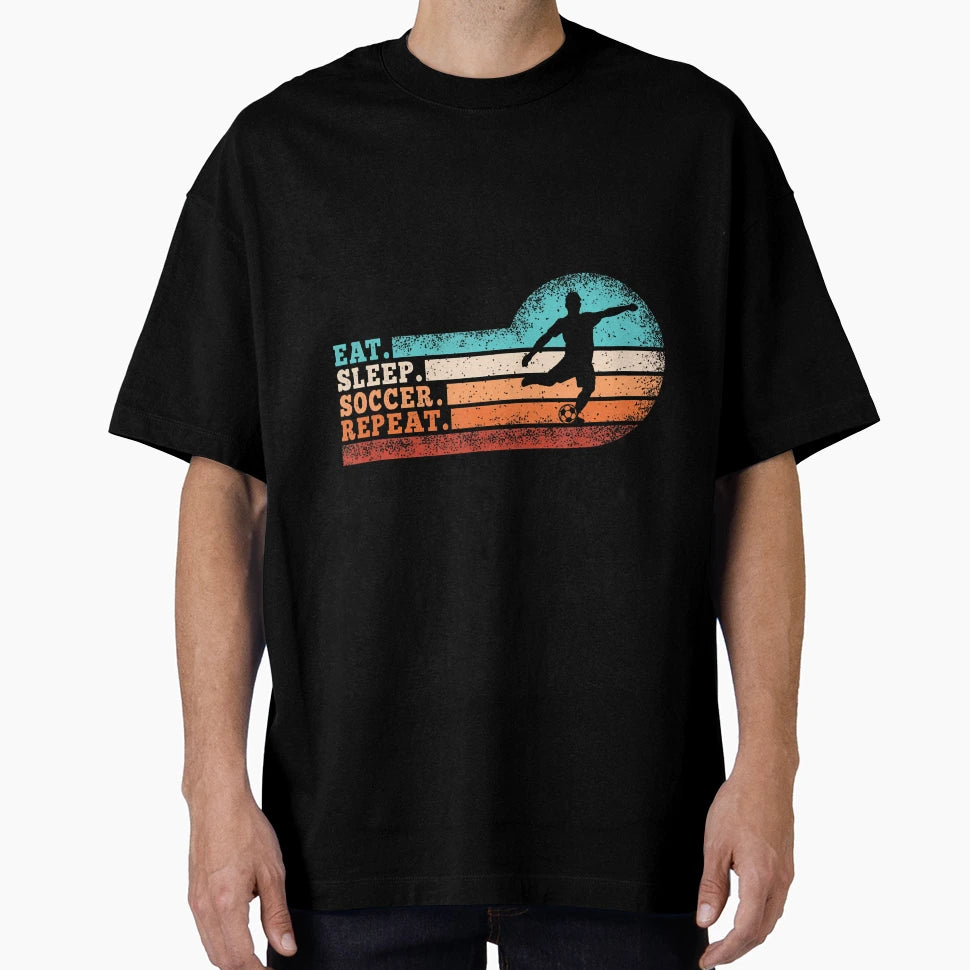 Eat Sleep Soccer Repeat Soccer Lover T-Shirt - Graphic Print for Adults - T-Shirt, Sweatshirt, Hoodie