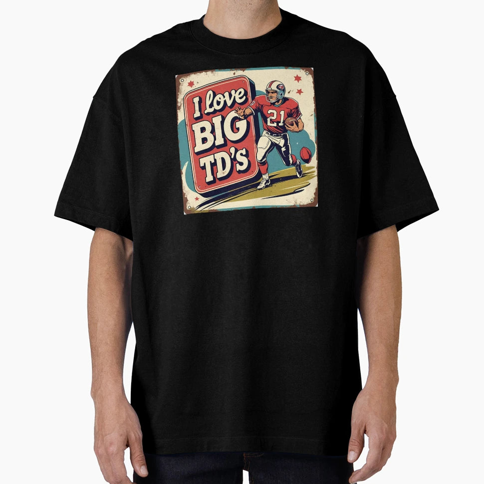 I Love Big Tds T-Shirt - Graphic Print for Adults - T-Shirt, Sweatshirt, Hoodie