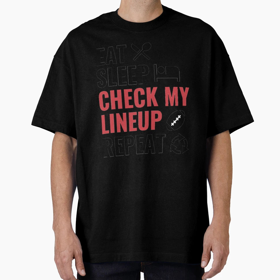 Eat Sleep Check My Lineup Repeat Funny T-Shirt - Graphic Print for Adults - T-Shirt, Sweatshirt, Hoodie