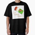 Its Football Season T-Shirt - Fun Novelty Design Unisex - T-Shirt, Sweatshirt, Hoodie
