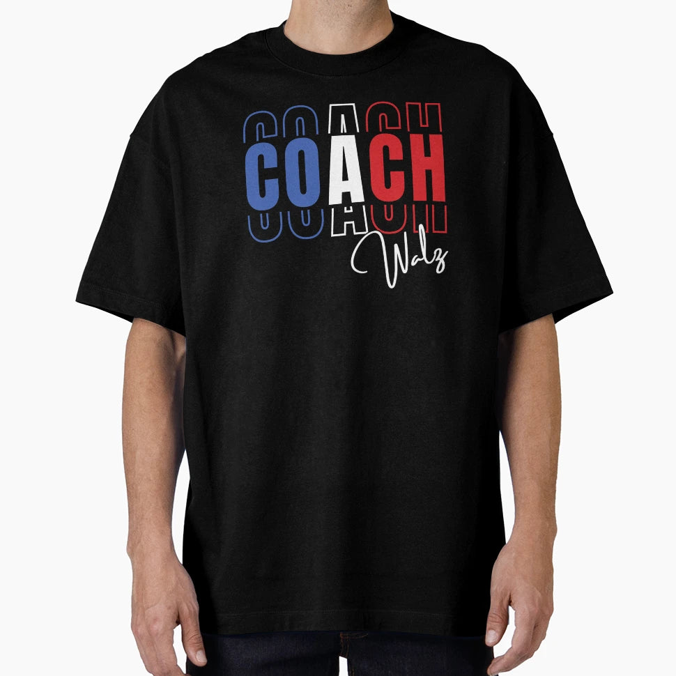 Coach Walz T-Shirt - Streetwear Style for Adults - T-Shirt, Sweatshirt, Hoodie