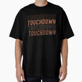 Touchdown Touchdown Touchdown T-Shirt - Minimalist Print for Adults - T-Shirt, Sweatshirt, Hoodie