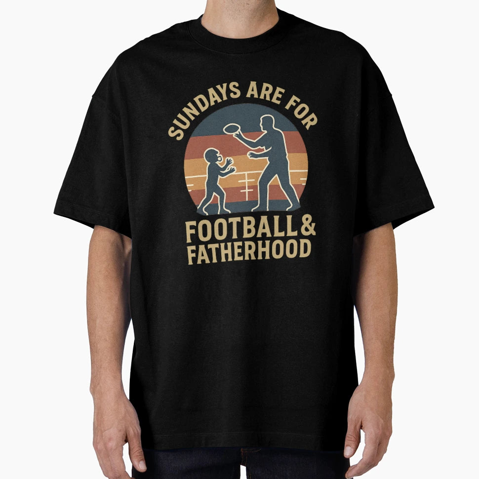 Sundays Are Football Fatherhood T-Shirt - Graphic Print Men Women - T-Shirt, Sweatshirt, Hoodie