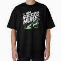 I Am Soccer Nuke T-Shirt - Minimalist Print Unisex - T-Shirt, Sweatshirt, Hoodie