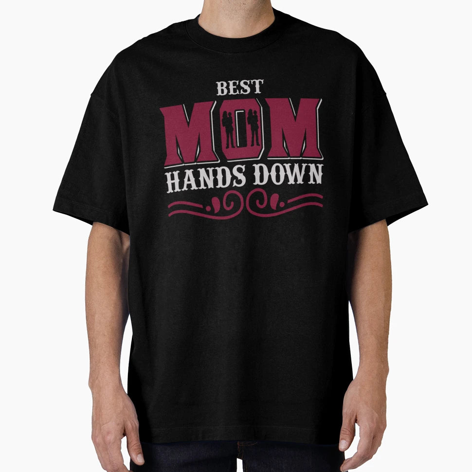 Best Mom Hands Down T-Shirt - Custom Art Print for Adults - T-Shirt, Sweatshirt, Hoodie