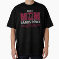 Best Mom Hands Down T-Shirt - Custom Art Print for Adults - T-Shirt, Sweatshirt, Hoodie