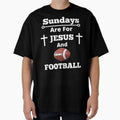 Sundays Are Jesus And Football T-Shirt - Streetwear Style Unisex - T-Shirt, Sweatshirt, Hoodie