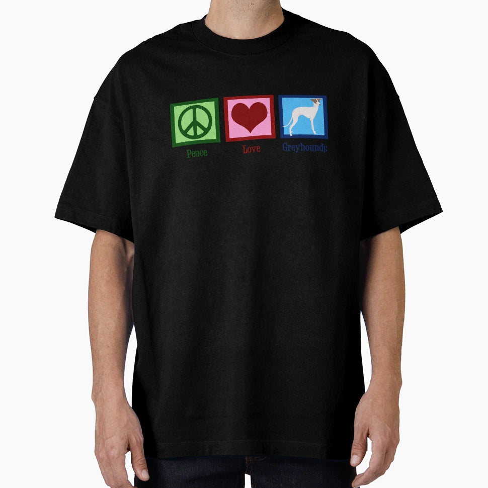 Peace Love Greyhounds T-Shirt - Fun Novelty Design for Adults - T-Shirt, Sweatshirt, Hoodie