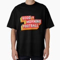 Angry Runs Good Morning Football T-Shirt - Casual Everyday Wear Men Women - T-Shirt, Sweatshirt, Hoodie