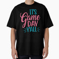 Its Gameday Yall T-Shirt - Streetwear Style for Adults - T-Shirt, Sweatshirt, Hoodie