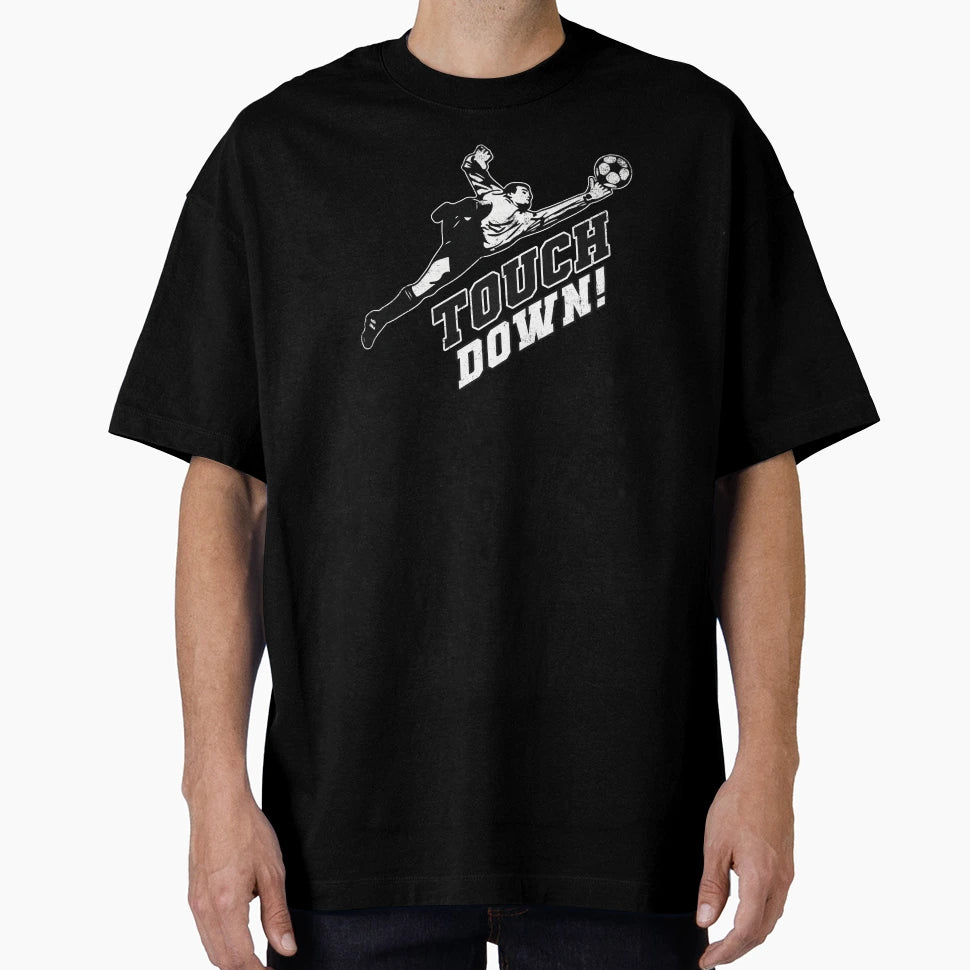 Touchdown Soccer T-Shirt - Trendy Graphic Men Women - T-Shirt, Sweatshirt, Hoodie