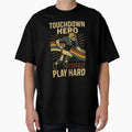 Touchdown Hero T-Shirt - Casual Everyday Wear Men Women - T-Shirt, Sweatshirt, Hoodie