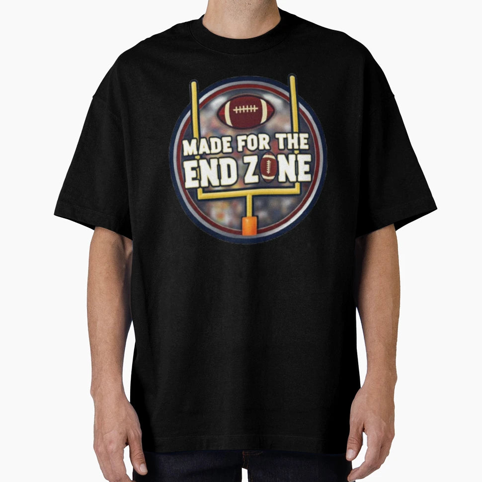 Made Endzone Football Fan Player T-Shirt - Graphic Print for Adults - T-Shirt, Sweatshirt, Hoodie
