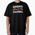 Sundays Are Football T-Shirt - Streetwear Style Men Women - T-Shirt, Sweatshirt, Hoodie