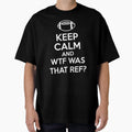 Funny Game Day Football Keep Calm T-Shirt - Aesthetic Graphic for Adults - T-Shirt, Sweatshirt, Hoodie